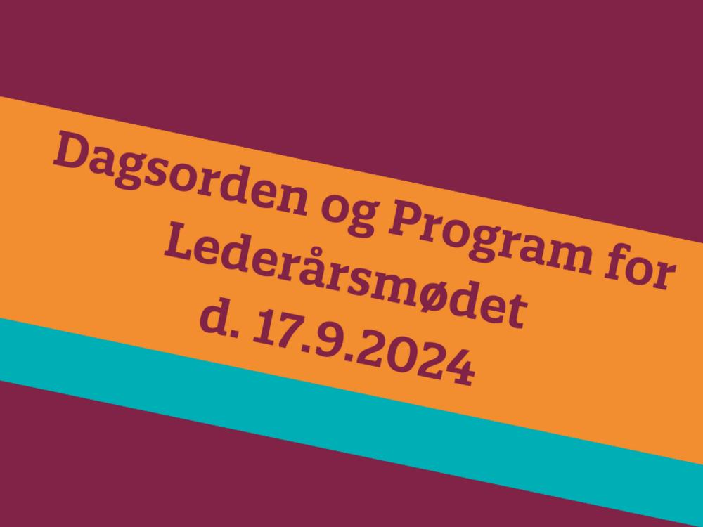 Billede hvor der står "Dagsorden og Program for Lederårsmødet d. 17.9.2024"